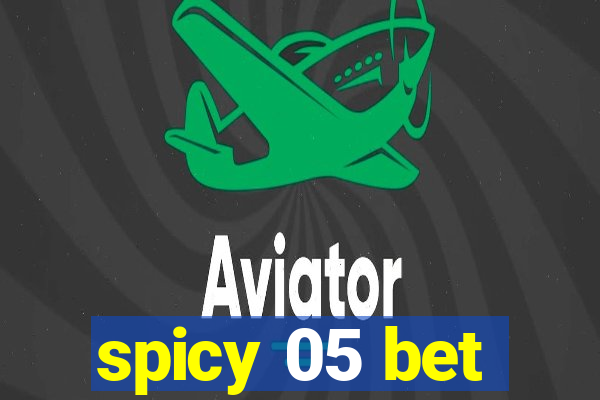 spicy 05 bet